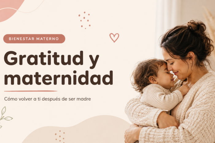 Gratitud y maternidad: una práctica sencilla para volver a ti después de ser madre