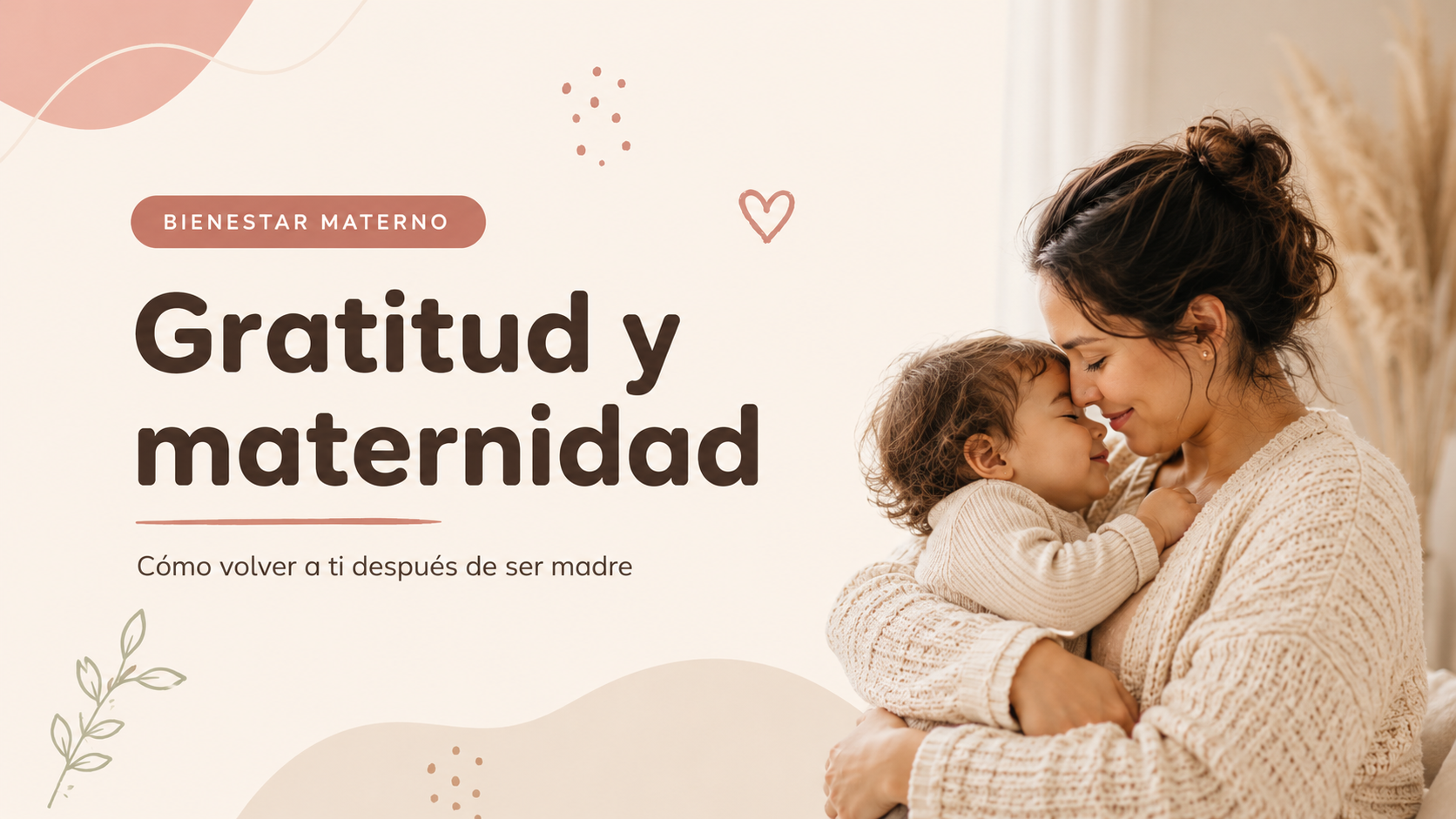 Gratitud y maternidad: una práctica sencilla para volver a ti después de ser madre