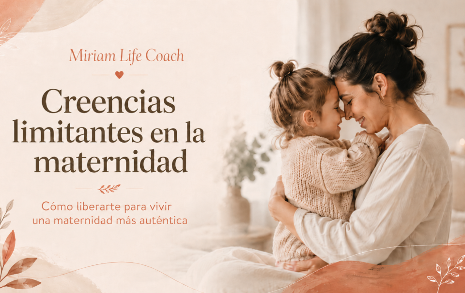Creencias limitantes en la maternidad